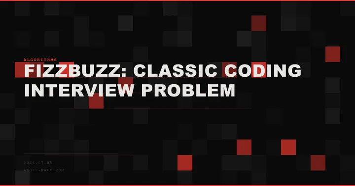 FizzBuzz: Classic Coding Interview Problem